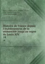 Histoire de France depuis l.etablissement de la monarchie jusqu.au regne de Louis XIV. 18 - Paul François Velly