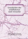 Geschichte der schiffahrten und versuche - Johann Christoph Adelung