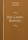 Das Laien-Brevier; - Leopold Schefer