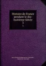 Histoire de France pendant le dix-huitieme Siecle. 3 - Jean Charles Dominique de Lacretelle