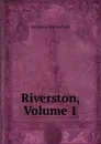 Riverston, Volume 1 - G. M. Craik