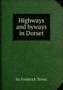 Highways and byways in Dorset - Frederick Treves