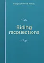 Riding recollections - George John Whyte-Melville