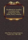 Handbook for travellers in northern Italy. Comprising: Turin, Milan, Pavia, Cremona - John Murray