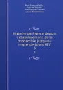 Histoire de France depuis l.etablissement de la monarchie jusqu.au regne de Louis XIV. 5 - Paul François Velly