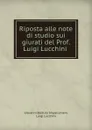 Riposta alle note di studio sui giurati del Prof. Luigi Lucchini . - Giovanni Battista Impallomeni