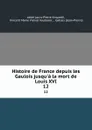 Histoire de France depuis les Gaulois jusqu.a la mort de Louis XVI. 12 - Louis-Pierre Anquetil