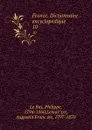 France. Dictionnaire encyclopedique. 10 - Philippe le Bas