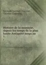 Histoire de la monnaie, depuis les temps de la plus haute Antiquite jusqu.au . 1 - Germain Garnier