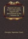 Reports of cases in law and equity, argued and determined in the ., Volume 54 - Georgia. Supreme Court