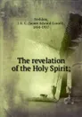 The revelation of the Holy Spirit; - James Edward Cowell Welldon