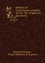 Histoire de l.insurrection royaliste de l.an VII.: D.apres les documents . - Bertrand Lavigne