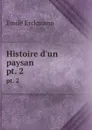 Histoire d.un paysan . pt. 2 - Emile Erckmann