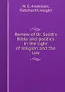 Review of Dr. Scott.s Bible and politics in the light of religion and the law - W.C. Anderson