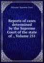 Reports of cases determined by the Supreme Court of the state of ., Volume 251 - Missouri. Supreme Court