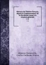 Histoire du Theatre francais, depuis le commencement de la revolution jusqu.a la reunion generale. 1-2 - Alphonse Martainville