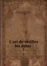 L.art de verifier les dates . 7 - Nicolas Viton Saint-Allais