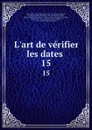 L.art de verifier les dates . 15 - Nicolas Viton Saint-Allais