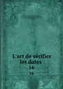 L.art de verifier les dates . 16 - Nicolas Viton Saint-Allais