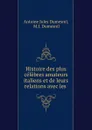 Histoire des plus celebres amateurs italiens et de leurs relations avec les . - Antoine Jules Dumesnil