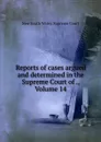 Reports of cases argued and determined in the Supreme Court of ., Volume 14 - New South Wales. Supreme Court