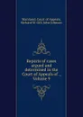 Reports of cases argued and determined in the Court of Appeals of ., Volume 9 - Richard W. Gill