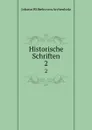 Historische Schriften. 2 - Johann Wilhelm von Archenholz