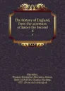 The history of England, from the accession of James the Second. 4 - Thomas Babington Macaulay Macaulay