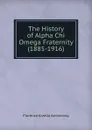 The History of Alpha Chi Omega Fraternity (1885-1916) - Florence Arzelia Armstrong