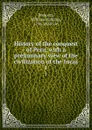 History of the conquest of Peru, with a preliminary view of the civilization of the Incas. 1 - William Hickling Prescott