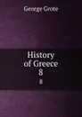 History of Greece. 8 - George Grote