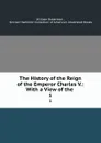 The History of the Reign of the Emperor Charles V.: With a View of the . 1 - William Robertson