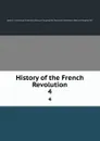 History of the French Revolution. 4 - C.L. James