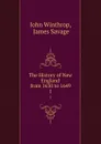 The History of New England from 1630 to 1649. 1 - John Winthrop