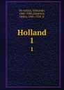 Holland. 1 - Edmondo de Amicis