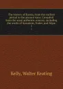 The history of Russia, from the earliest period to the present time. Compiled from the most authentic sources, including the works of Karamsin, Tooke, and Segur. 1 - Walter Keating Kelly