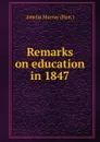 Remarks on education in 1847 - Amelia Murray