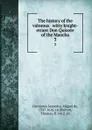 The history of the valorous . witty knight-errant Don Quixote of the Mancha. 3 - Miguel de Cervantes Saavedra