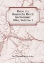 Reise ins Russische Reich im Sommer 1846, Volume 1 - Karl Otto Ludwig von Arnim