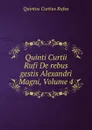 Quinti Curtii Rufi De rebus gestis Alexandri Magni, Volume 4 - Quintus Curtius Rufus