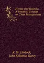 Horses and Hounds: A Practical Treatise on Their Management - K.W. Horlock