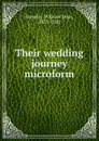 Their wedding journey microform - William Dean Howells