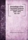 Proceedings of the Cleveland Academy of Natural Science. 1845-1859 - Cleveland Academy of Natural Science