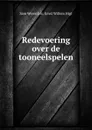 Redevoering over de tooneelspelen - Sam Werenfels