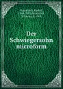 Der Schwiegersohn microform - Rudolf Baumbach