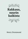 Rakkaus, suurin kaikista - Henry Drummond