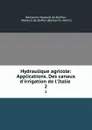 Hydraulique agricole: Applications. Des canaux d.irrigation de l.Italie . 2 - Benjamin Nadault de Buffon