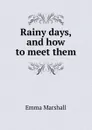 Rainy days, and how to meet them - Emma Marshall