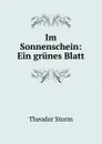 Im Sonnenschein: Ein grunes Blatt - Theodor Storm