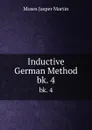 Inductive German Method. bk. 4 - Moses Jasper Martin